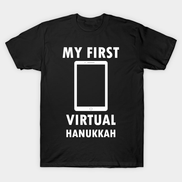 My First Virtual HANUKKAH - Lockdown HANUKKAH - T-Shirt by LookFrog